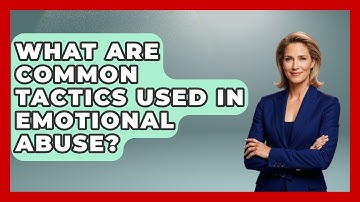 What Are Common Tactics Used In Emotional Abuse? - Get Divorce Answers