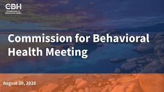 Commission for Behavioral Health Meeting for August 20, 2026