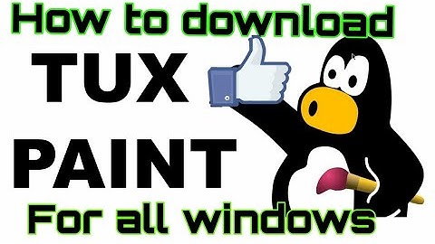 How to dowload Tux paint full screen for all windows