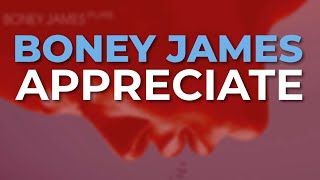 Boney James - Appreciate (Official Audio)