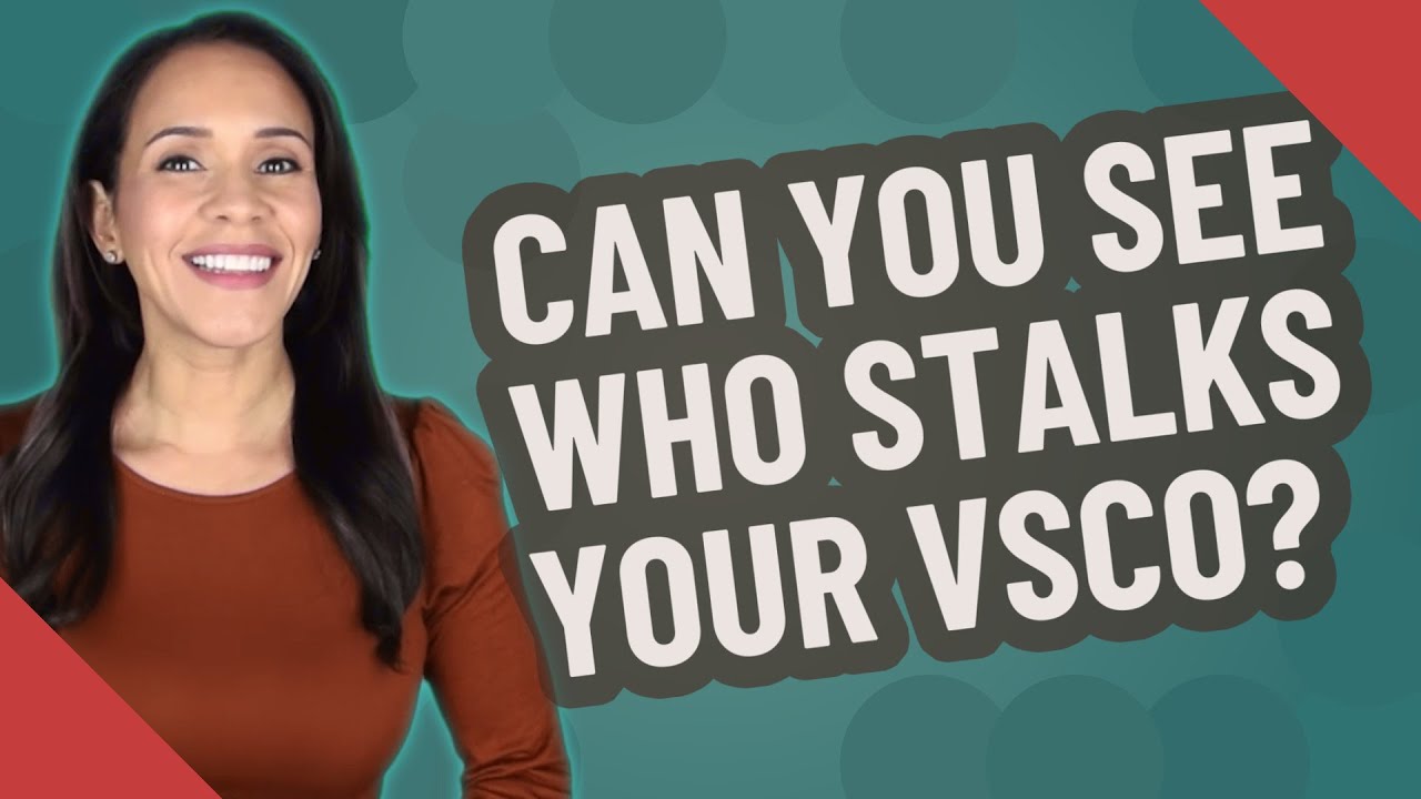 Can You See Who Stalks Your Vsco?