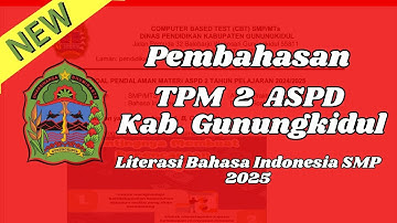 TPM 2 ASPD 2025 KAB.GUNUNGKIDUL (Literasi B. Indonesia) | #terbaru #hots #lulussekolah