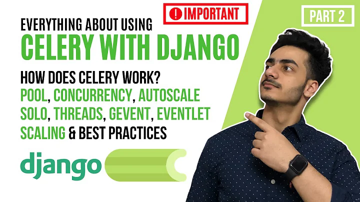 Django Celery Advanced Concepts | How does Celery Work? | Pool, Concurrency, Autoscale |Scaling Apps