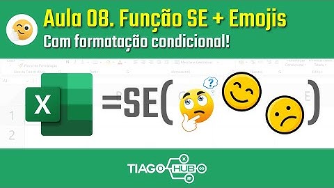 Função SE no Excel – Aula 08: Emojis automáticos com SE e formatação condicional