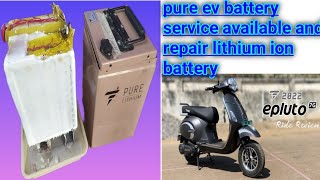 pure ev battery service available and repair lithium ion battery