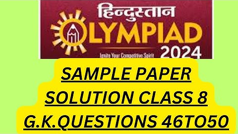 Hindustan Olympiad model paper solution of class 8 GK questions from 46 to 50 #olympiad #howto #prep