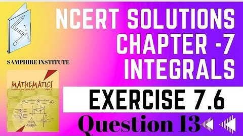 🔸️🔸️Maths ncert solution class 12 chapter 7 integrals|exercise 7.6 question 13🔸️🔸️