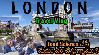 LONDON TRAVEL VLOG|| What we are doing after studying Food Science||  UK Telugu Vlogs