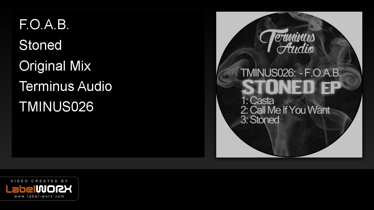 Watch F.O.A.B. - Stoned (Original Mix) / Terminus Audio on YouTube Watch F.O.A.B. - Stoned (Original Mix) / Terminus Audio on YouTube