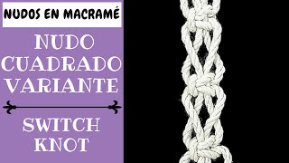 DIY NUDO CUADRADO VARIANTE en macrame  (paso a paso) | DIY Switch Knot