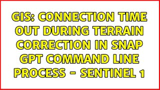 GIS: Connection Time out during Terrain Correction in Snap gpt command line process - Sentinel 1