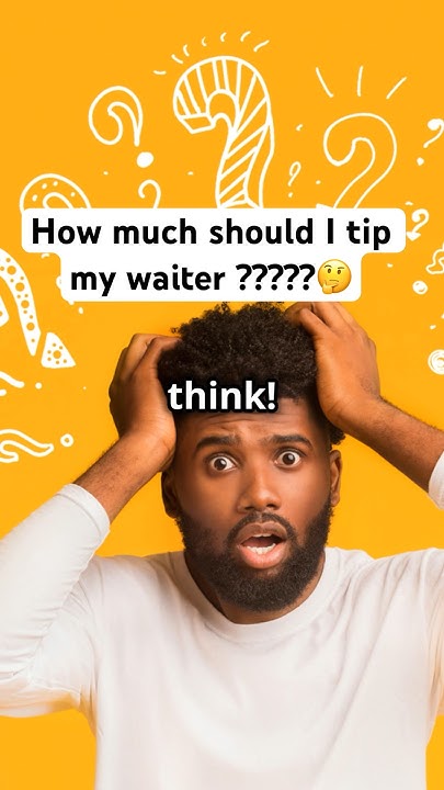 how-much-should-i-tip-a-waiter-youtube