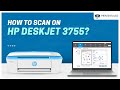 How to Scan on HP DeskJet 3755? | Printer Tales