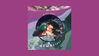 Grace Corsi - Downriver (Full Album)