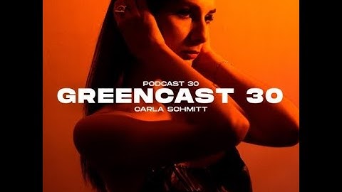 Carla Schmitt @ GREENCAST #030
