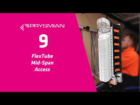9.  FlexTube Cable - Mid Span Access