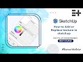 Lesson 8   How to Add or Replace Texture in Sketchup by #cletus
