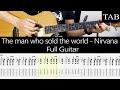 THE MAN WHO SOLD THE WORLD  (Unplugged)- Nirvana (Kurt Cobain): FULL guitar cover + TAB