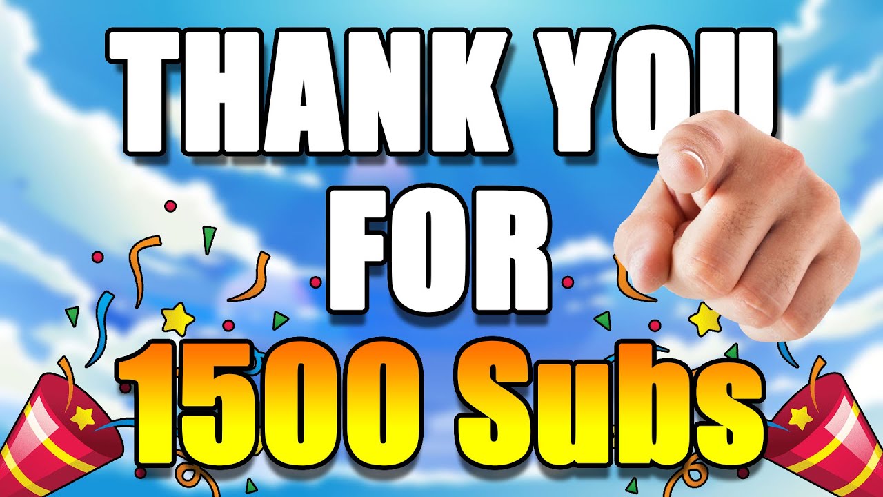 Thank You For 1500 Subs - YouTube
