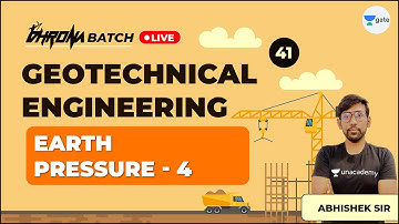 Earth Pressure - 4 | Lec 41 | Geotechnical Engineering | GATE Exam Civil | Abhishek Sir
