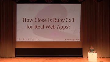 [EN] How Close is Ruby 3x3 For Production Web Apps? / Noah Gibbs @codefolio