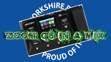 Zoom G6 In A Mix Yorkshire Stomp