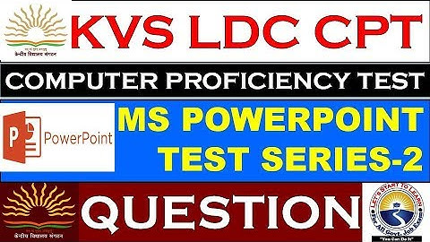 KVS LDC CPT TEST SERIES-2 | MS. POWERPOINT | SKILL TEST FOR LDC,UDC,STENO.