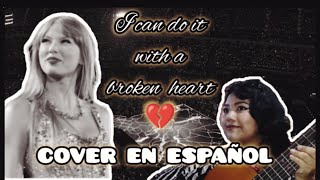 I can do it with a broken heart - Taylor Swift | Cover en español ✨