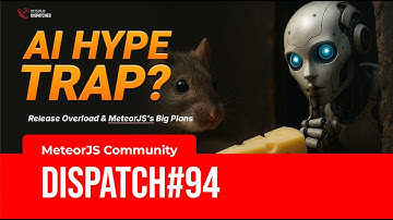 AI Hype Trap? Release Overload & MeteorJS