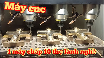 khi máy cnc hoạt động trông như thế nào