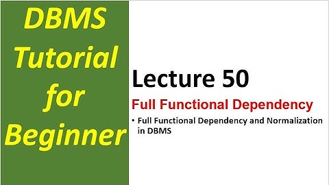 Full Functional Dependency and Normalization in DBMS with Example | Database Management System