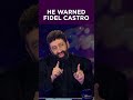 He Warned Fidel Castro…