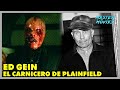 ED GEIN: La Historia Real del Tipo Que Fabricó Muebles con Piel Humana (inspiró Psicosis y AHS)