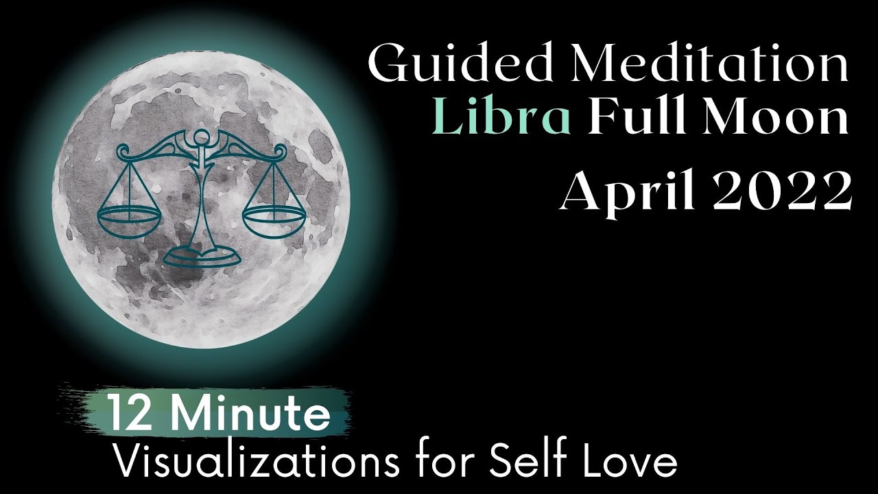 Guided Meditation Full Moon April 2022 ♎️⚡️