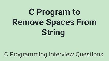 C Program to Remove Spaces From String !! C Programming Interview Questions