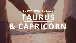 Taurus x Capricorn Compatibility