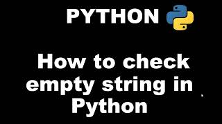 Python 3 Basics # 3.4 | How to check empty string in Python - YouTube Python 3 Basics # 3.4 | How To Check Empty String In Python - Youtube