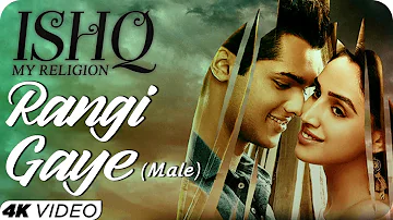 RANGI GAYE (Male) -ISHQ My Religion | Mukhtar Sahota | Mussarat Abbas | Shammi Jalandhari |Song 2019