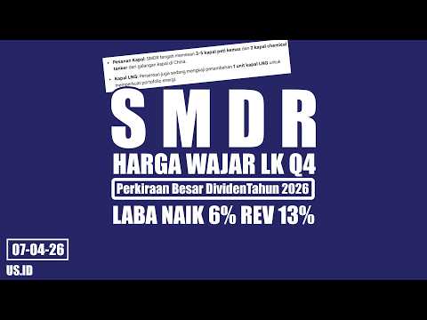070426 HARGA WAJAR SAHAM SMDR LK Q4 PERKIRAAN DIVIDEN TAHUN 2026 LABA NAIK 6% REV 13%
