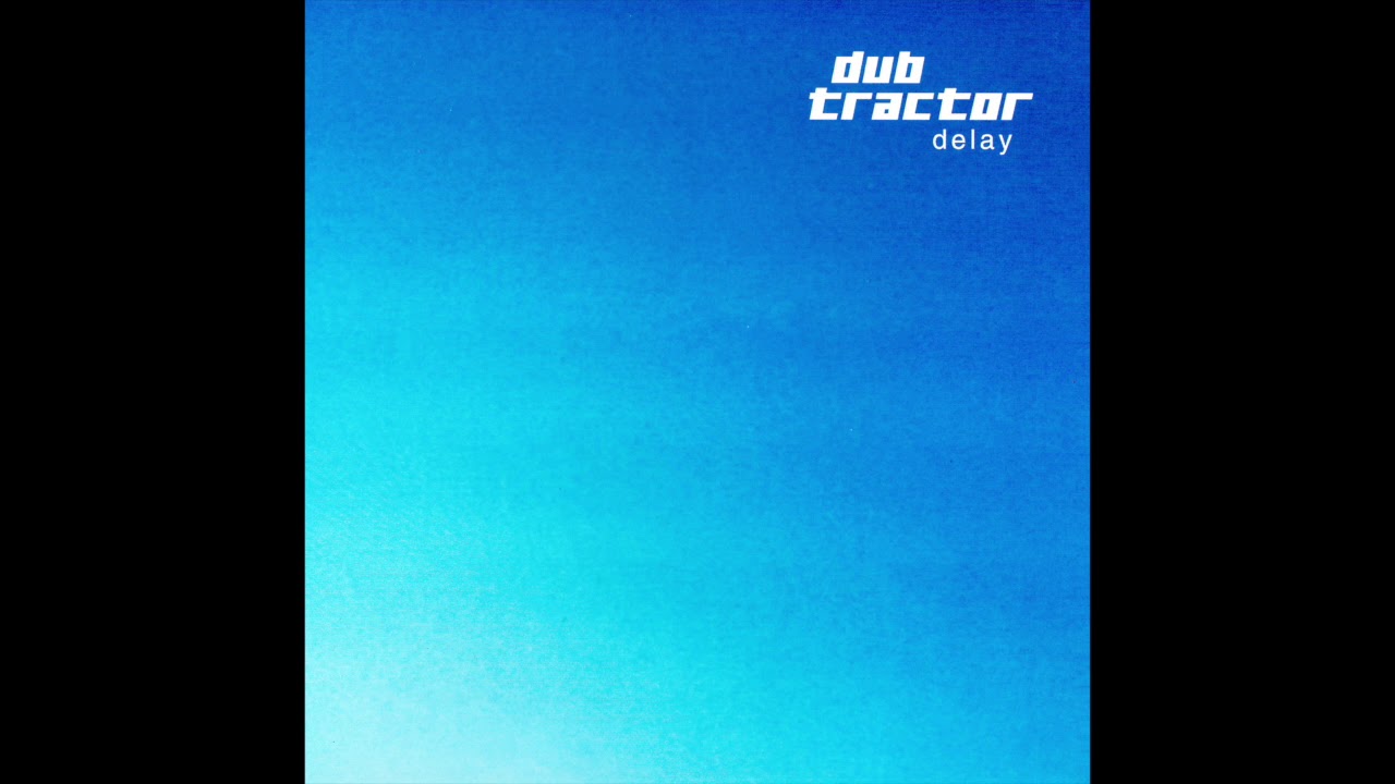 Dub Tractor   Delay Full Album   0100