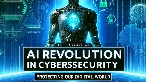 The AI Revolution in Cybersecurity  Protecting our Digital World!