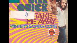 BILL QUICK - Take me away