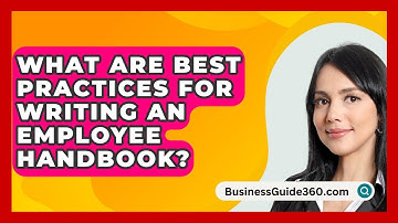 What Are Best Practices For Writing An Employee Handbook? - BusinessGuide360.com