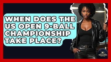 When Does The US Open 9-Ball Championship Take Place? - Billiards Hustlers