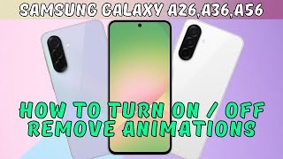 How to Turn on / off Remove Animations Samsung Galaxy A26,A36,A56 (2025)