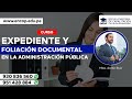 CURSO: EXPEDIENTE Y FOLIACIÓN DOCUMENTAL EN LA ADMINISTRACIÓN PÚBLICA 2023