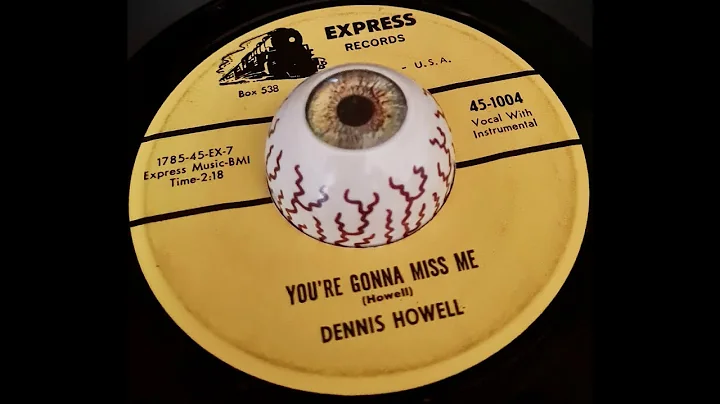 Dennis Howell - You're Gonna Miss Me - Express Rec...