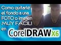 Como quitarle el fondo a una foto o imagen muy fácil en Corel Draw X6