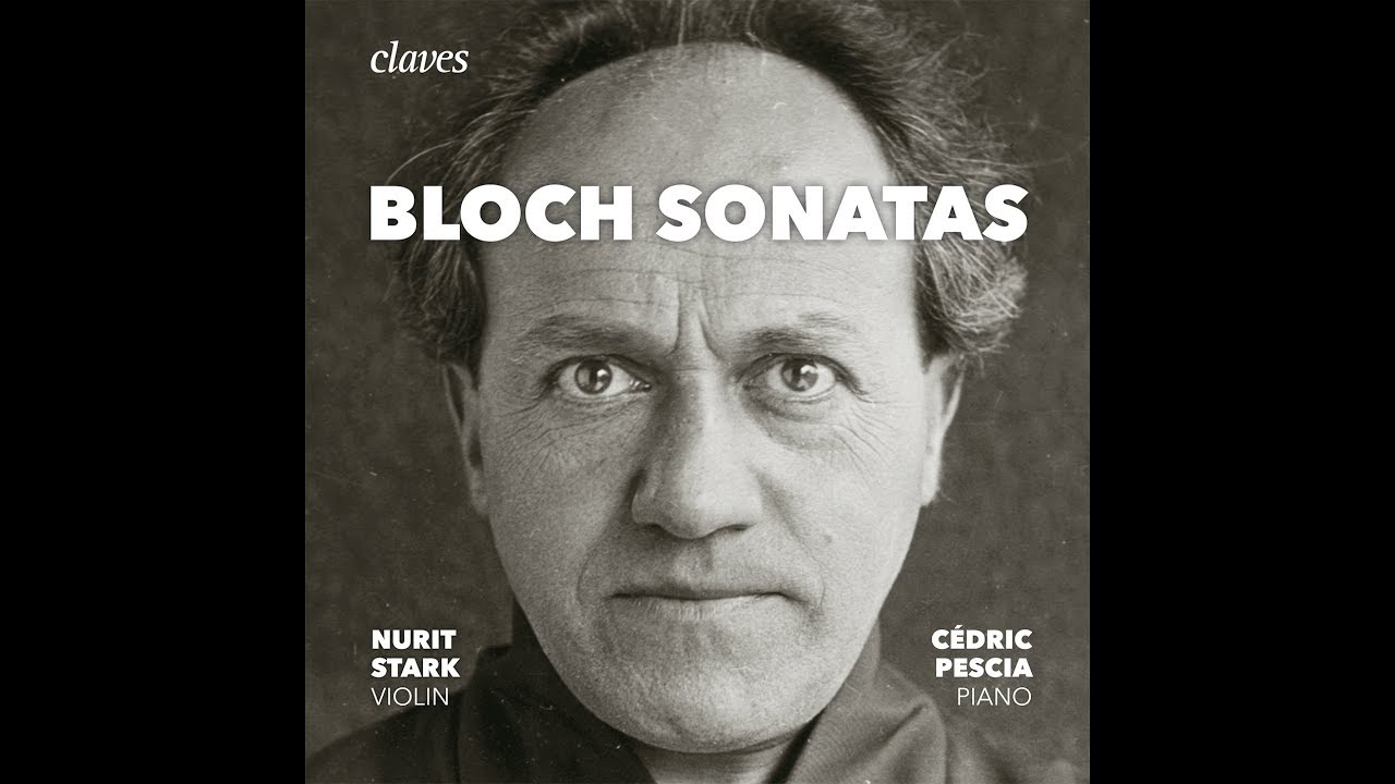 Nurit Stark & Cédric Pescia, Bloch Sonatas: Violin Sonata No. 1 in A Minor, I. Agitato