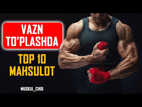 Vazn To'plashda Top 10 Mahsulot, Semirishda Top 10 Mahsulot, Semirish Uchun Mahsulotlar!